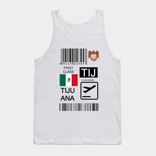 Tijuana Mexico travel ticket Tank Top by Travellers